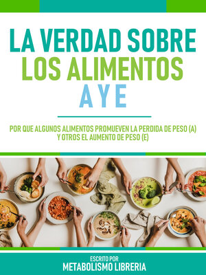 cover image of La Verdad Sobre Los Alimentos a Y E